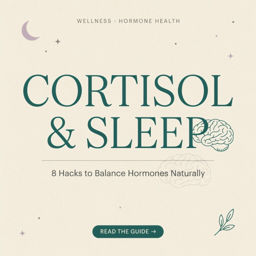 Cortisol and Sleep 8 Hacks to Balance Hormones Naturally